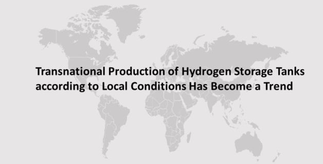 Transnational Production of Hydrogen Storage Tanks according to Local Conditions Has Become a Trend